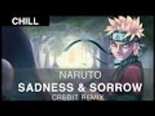 [Chill] Naruto - Sadness & Sorrow (Credit Remix) [FREE]