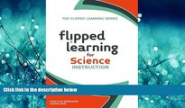 Choose Book Flipped Learning for Science Instruction (The Flipped Learning Series)