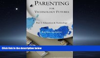 Enjoyed Read Parenting for Technology Futures: Part 1: Education   Technology