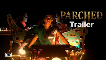 Parched Trailer Releases Radhika Apte Surveen Chawla