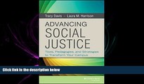 there is  Advancing Social Justice: Tools, Pedagogies, and Strategies to Transform Your Campus