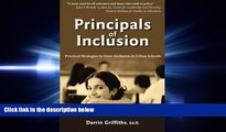 complete  Principals of Inclusion: Practical Strategies to Grow Inclusion in Urban Schools