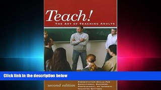 complete  Teach!: The Art of Teaching Adults