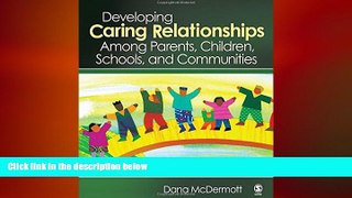 FREE DOWNLOAD  Developing Caring Relationships Among Parents, Children, Schools, and Communities