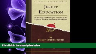 there is  Jesuit Education: Its History and Principles Viewed in the Light of Modern Educational