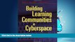 Enjoyed Read By Rena M. Palloff Building Learning Communities in Cyberspace: Effective Strategies