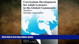 READ book  Curriculum Development for Adult Learners in the Global Community Volume 1: Strategic