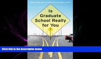 behold  Is Graduate School Really for You?: The Whos, Whats, Hows, and Whys of Pursuing a Master