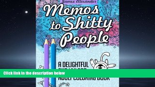For you Memos to Shitty People: A Delightful   Vulgar Adult Coloring Book