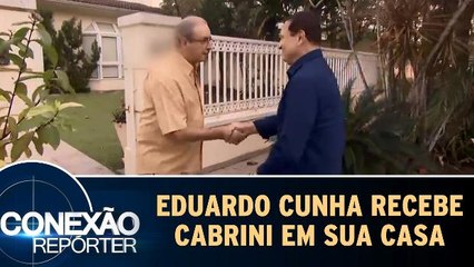 Eduardo Cunha recebe Cabrini em sua casa no RJ