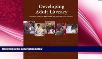 there is  Developing Adult Literacy: Approaches to Planning, Implementing, and Delivering