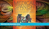 there is  Medical Spanish Mix and Match: Easy Spanish for Health Care Professionals