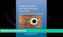 behold  Desiring TESOL and International Education: Market Abuse and Exploitation (New