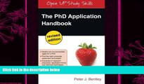 there is  The PhD Application Handbook: Revised Edition (Open Up Study Skills)