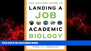 Choose Book The Chicago Guide to Landing a Job in Academic Biology (Chicago Guides to Academic Life)