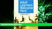 there is  Adult Learners Welcome Here: A Handbook for Librarians and Literacy Teachers