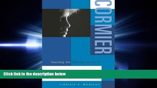 there is  Teaching the Selected Works of Robert Cormier (Young Adult Novels in the Classroom)