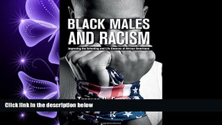 complete  Black Males and Racism: Improving the Schooling and Life Chances of African Americans
