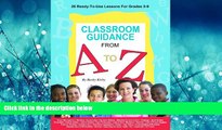 Enjoyed Read Classroom Guidance from A to Z: 26 Ready-to-use Lessons for Grades 5-9