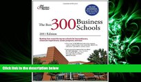 complete  The Best 300 Business Schools, 2011 Edition (Graduate School Admissions Guides)