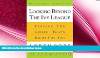complete  Looking Beyond the Ivy League: Finding the College That s Right for You