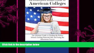behold  The International Student s Guide to American Colleges: The Ultimate Guide to Finding the
