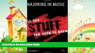there is  Majoring in Music: All the Stuff You Need to Know
