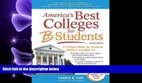 there is  America s Best Colleges for B Students: A College Guide for Students Without Straight A s