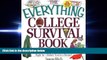 complete  The Everything College Survival Book: From Social Life to Study Skills--Everything You