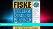 behold  Fiske College Deadline Planner 2004-2005 (Fiske What to Do When for College)