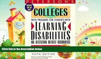 there is  Peterson s Colleges With Programs for Students With Learning Disabilities or Attention