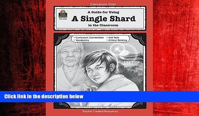 Choose Book A Guide for Using A Single Shard in the Classroom (Literature Unit (Teacher Created