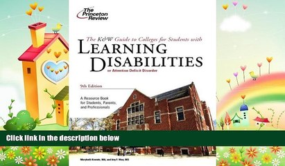 there is  K   W Guide to Colleges for Students with Learning Disabilities, 9th Edition (College