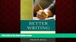 Popular Book Better Writing: Beyond Periods and Commas