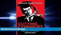 there is  Cutting Corners: A Complete College Handbook For Getting A s The Easy Way