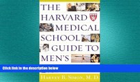 behold  The Harvard Medical School Guide to Men s Health : Lessons from the Harvard Men s Health