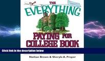 there is  The Everything Paying For College Book: Grants, Loans, Scholarships, And Financial Aid