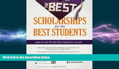 complete  The Best Scholarships for the Best Students (Peterson s Best Scholarships for the Best