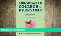 there is  Affordable College for Everyone: Know Before You Go Don t Get Trapped Repaying a Large