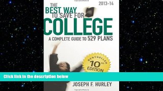 there is  The Best Way to Save for College:: A Complete Guide to 529 Plans 2013-14 10th edition
