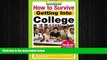 complete  How to Survive Getting Into College: By Hundreds of Students Who Did (Hundreds of Heads