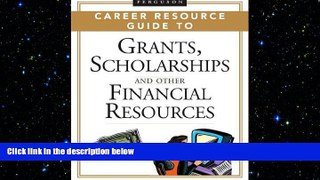 there is  2 volume set: Ferguson Career Resource Guide to Grants, Scholarships, And Other