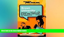 complete  Brown University: Off the Record (College Prowler) (College Prowler: Brown University