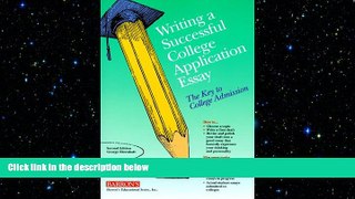 complete  Writing a Successful College Application Essay: The Key to College Admission