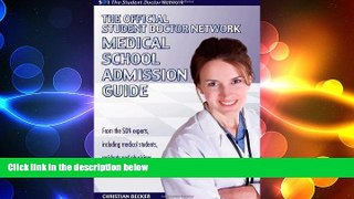 complete  The Official Student Doctor Network Medical School Admissions Guide