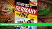 complete  Studying In Germany For Free: The Complete A-Z Guide to Free Education in Germany