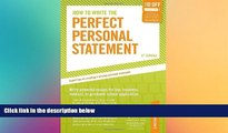 behold  How to Write the Perfect Personal Statement: Write powerful essays for law, business,