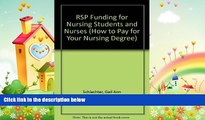 there is  RSP Funding for Nursing Students and Nurses (How to Pay for Your Nursing Degree)