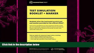 there is  Manhattan GMAT Test Simulation Booklet w/ Marker