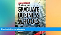 complete  Guide to Graduate Business Schools (Barron s Guide to Graduate Business Schools)